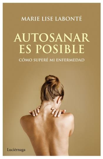 AUTOSANAR ES POSIBLE | 9788492545667 | LABONTE, MARIE LISE | Galatea Llibres | Llibreria online de Reus, Tarragona | Comprar llibres en català i castellà online