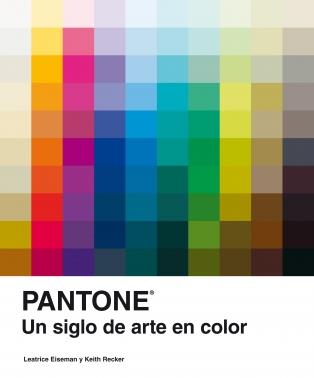 PANTONE, UN SIGLO DE ARTE EN COLOR | 9788481564860 | EISEMAN, LEATRICE / RECKER, KEITH | Galatea Llibres | Llibreria online de Reus, Tarragona | Comprar llibres en català i castellà online