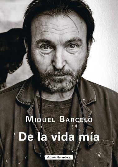 DE LA VIDA MÍA | 9788410107908 | BARCELÓ, MIQUEL | Galatea Llibres | Librería online de Reus, Tarragona | Comprar libros en catalán y castellano online