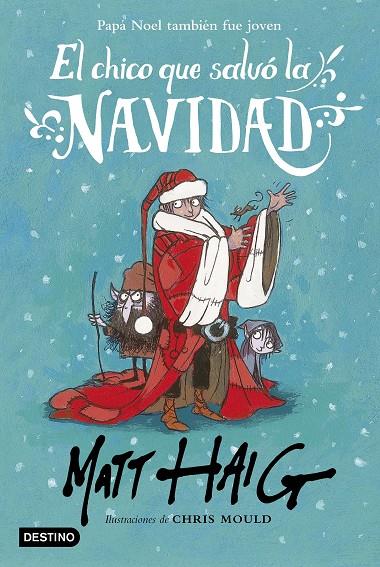 EL CHICO QUE SALVÓ LA NAVIDAD | 9788408162896 | HAIG, MATT / CHRIS MOULD | Galatea Llibres | Librería online de Reus, Tarragona | Comprar libros en catalán y castellano online