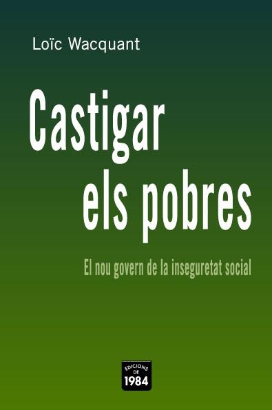 CASTIGAR ELS POBRES | 9788496061668 | WACQUANT, LOIC | Galatea Llibres | Llibreria online de Reus, Tarragona | Comprar llibres en català i castellà online