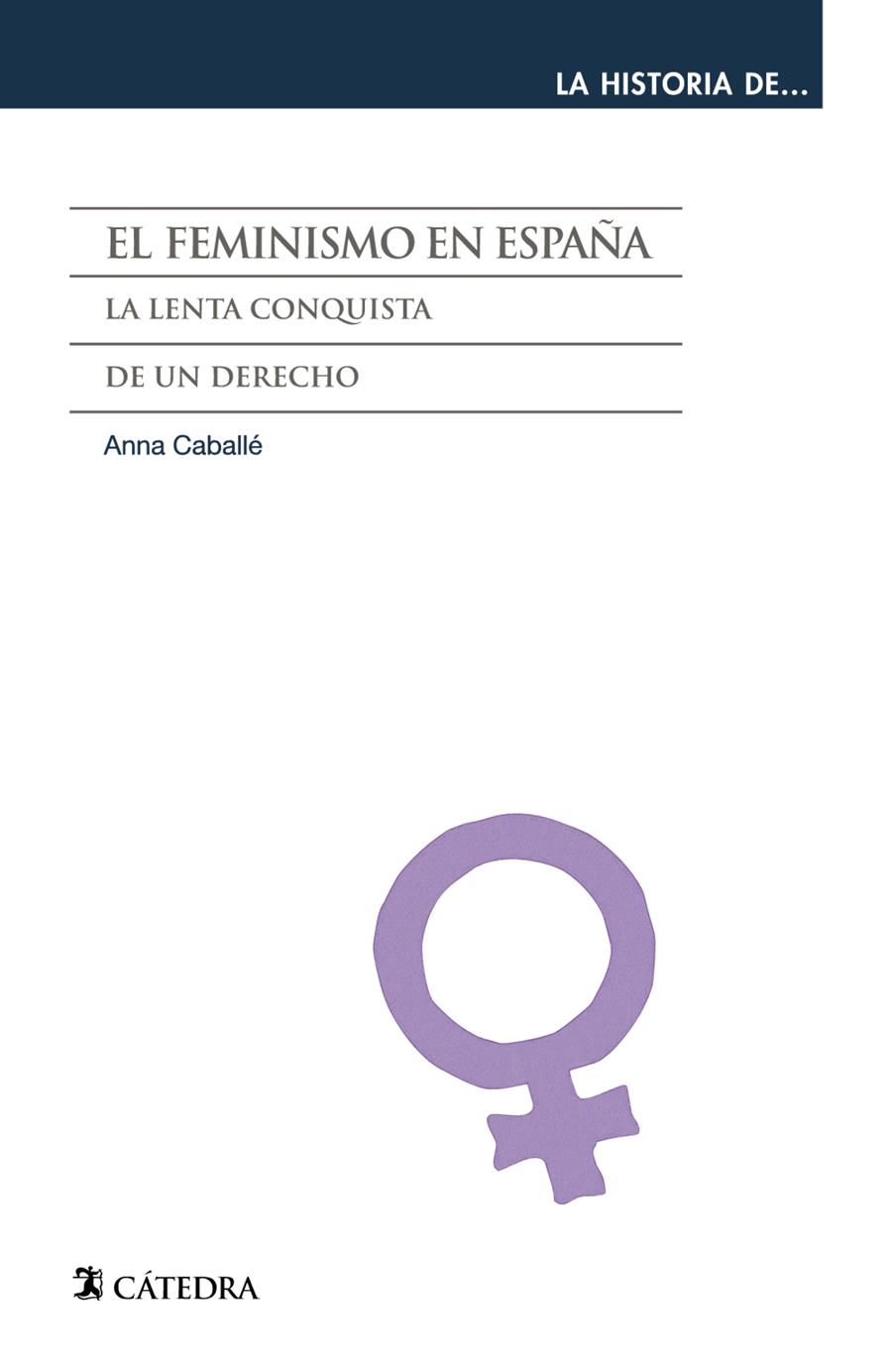 EL FEMINISMO EN ESPAÑA | 9788437631301 | CABALLE, ANNA | Galatea Llibres | Llibreria online de Reus, Tarragona | Comprar llibres en català i castellà online