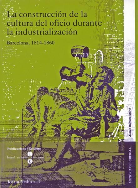 CONSTRUCCION DE LA CULTURA DEL OFICIO DURANTE LA INDUSTRIALI | 9788474268133 | ROMERO MARIN, JUANJO | Galatea Llibres | Llibreria online de Reus, Tarragona | Comprar llibres en català i castellà online