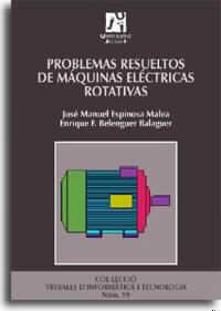 PROBLEMAS RESUELTOS DE MAQUINAS ELECTRICAS ROTATIVAS | 9788480214698 | ESPINOSA MALEA, JOSE MANUEL | Galatea Llibres | Llibreria online de Reus, Tarragona | Comprar llibres en català i castellà online