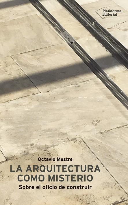 LA ARQUITECTURA COMO MISTERIO | 9788417622046 | MESTRE, OCTAVIO | Galatea Llibres | Llibreria online de Reus, Tarragona | Comprar llibres en català i castellà online