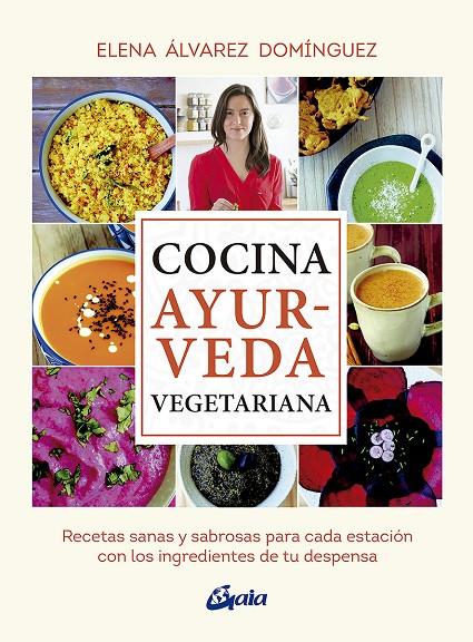 COCINA AYURVEDA VEGETARIANA | 9788484457503 | ÁLVAREZ DOMÍNGUEZ, ELENA | Galatea Llibres | Llibreria online de Reus, Tarragona | Comprar llibres en català i castellà online