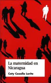 MATERNIDAD EN NICARAGUA, LA | 9788484580317 | CAZALLA LORITE, CATY | Galatea Llibres | Librería online de Reus, Tarragona | Comprar libros en catalán y castellano online