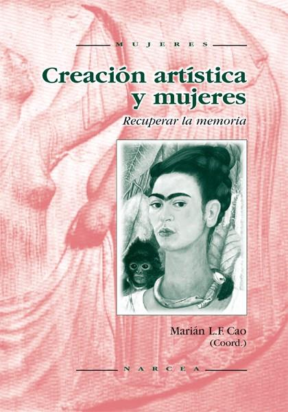 CREACION ARTISTICA Y MUJERES. RECUPERAR LA MEMORIA | 9788427713048 | CAO, MARIAN L.F. | Galatea Llibres | Llibreria online de Reus, Tarragona | Comprar llibres en català i castellà online