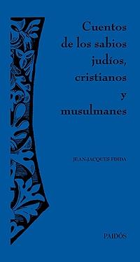 CUENTOS DE LOS SABIOS JUDIOS, CRISTIANOS Y MUSULMANES | 9788449320712 | FDIDA, JEAN-JAQUES | Galatea Llibres | Llibreria online de Reus, Tarragona | Comprar llibres en català i castellà online