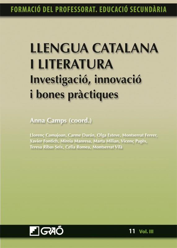 LLENGUA CATALANA I LITERATURA. INVESTIGACIO, INNOVACIO I BONES PRACTIQUES | 9788499803630 | CAMPS, ANNA | Galatea Llibres | Librería online de Reus, Tarragona | Comprar libros en catalán y castellano online