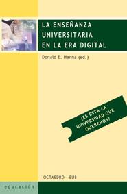 ENSEÑANZA UNIVERSITARIA EN LA ERA DIGITAL, LA | 9788480635660 | HANNA, DONALD E. | Galatea Llibres | Llibreria online de Reus, Tarragona | Comprar llibres en català i castellà online