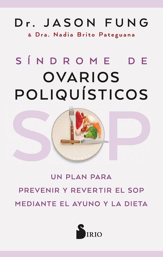 SOP: SÍNDROME DE OVARIOS POLIQUÍSTICOS | 9788418531859 | FUNG, DR. JASON/PATEGUANA, NADIA BRITO | Galatea Llibres | Llibreria online de Reus, Tarragona | Comprar llibres en català i castellà online