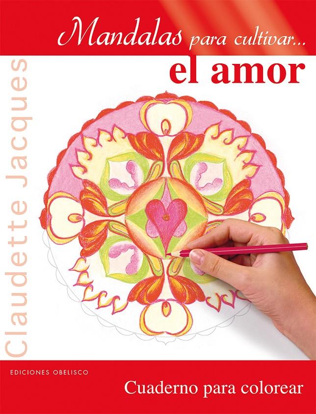 MANDALAS PARA CULTIVAR... EL AMOR | 9788491110231 | JACQUES, CLAUDETTE | Galatea Llibres | Llibreria online de Reus, Tarragona | Comprar llibres en català i castellà online