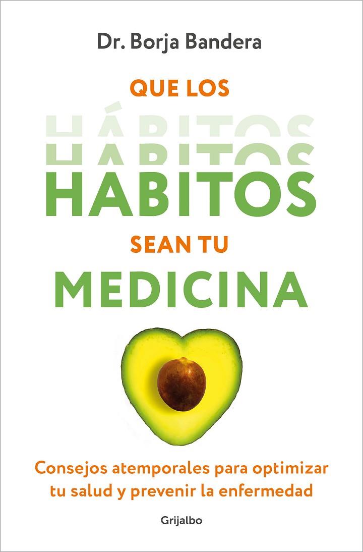 QUE LOS HÁBITOS SEAN TU MEDICINA | 9788425364389 | BANDERA, BORJA | Galatea Llibres | Llibreria online de Reus, Tarragona | Comprar llibres en català i castellà online