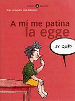 A MI ME PATINA LA EGGE | 9788424660536 | LERTXUNDI, ANJEL | Galatea Llibres | Llibreria online de Reus, Tarragona | Comprar llibres en català i castellà online