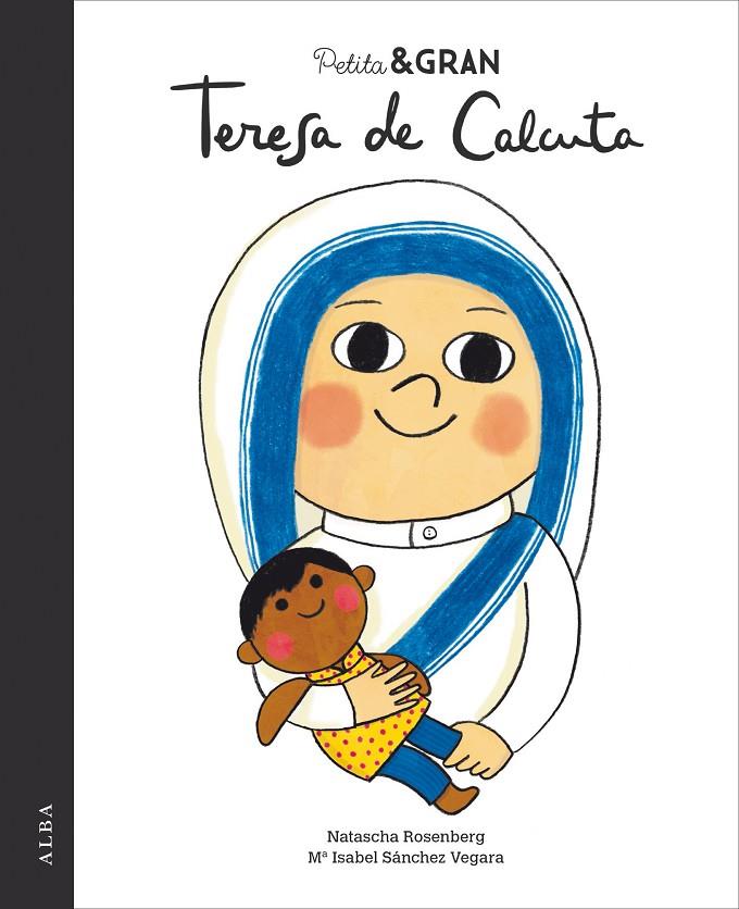 PETITA & GRAN TERESA DE CALCUTA | 9788490654668 | SÁNCHEZ VEGARA, Mª ISABEL | Galatea Llibres | Llibreria online de Reus, Tarragona | Comprar llibres en català i castellà online