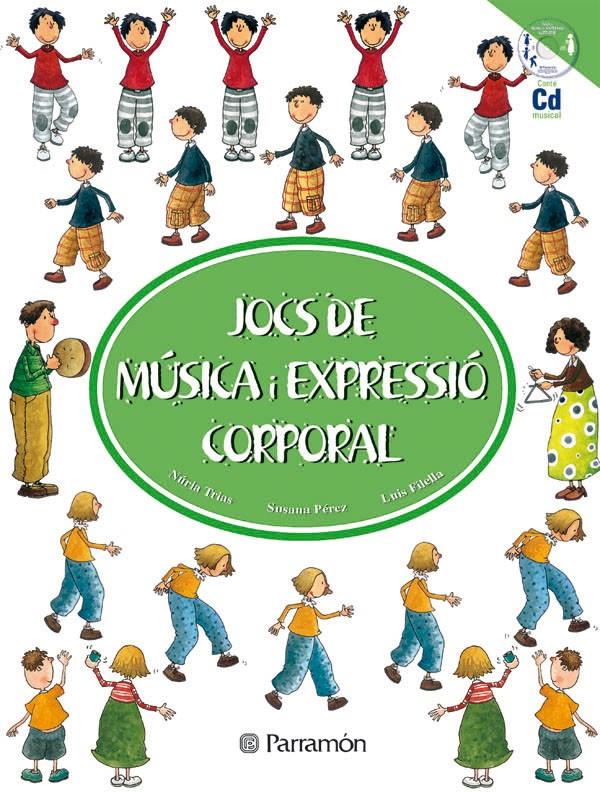 JOCS DE MUSICA I EXPRESSIO CORPORAL | 9788434224551 | TRIAS, NURIA | Galatea Llibres | Librería online de Reus, Tarragona | Comprar libros en catalán y castellano online