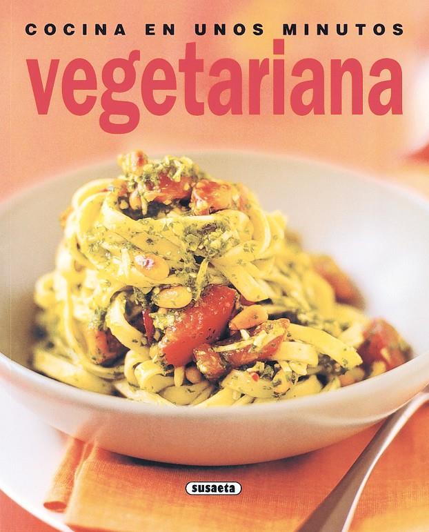 COCINA VEGETARIANA EN UNOS MINUTOS | 9788430542734 | VARIOS AUTORES | Galatea Llibres | Llibreria online de Reus, Tarragona | Comprar llibres en català i castellà online