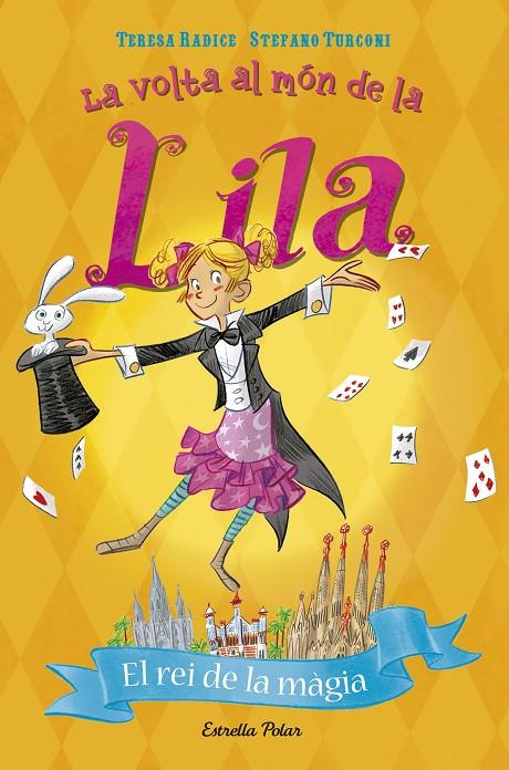 EL REI DE LA MÀGIA. LA VOLTA AL MÓN DE LA LILA 2 | 9788491372691 | RADICE, TERESA / STEFANO TURCONI | Galatea Llibres | Llibreria online de Reus, Tarragona | Comprar llibres en català i castellà online