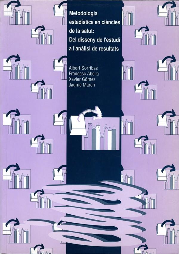 METODOLOGIA ESTADISTICA EN CIENCIES DE LA SALUT: DEL DISSENY | 9788489727946 | SORRIBAS - ABELLA - GOMEZ - MARCH | Galatea Llibres | Llibreria online de Reus, Tarragona | Comprar llibres en català i castellà online