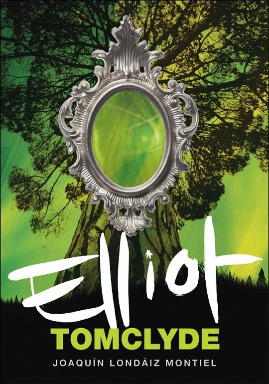 ELLIOT TOMCLYDE | 9788484412892 | LONDAIZ MONTIEL, JOAQUIN | Galatea Llibres | Librería online de Reus, Tarragona | Comprar libros en catalán y castellano online