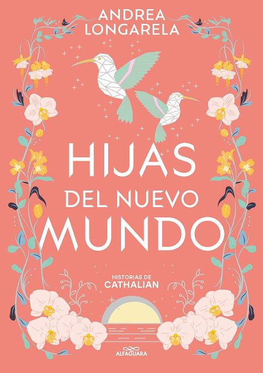 HIJAS DEL NUEVO MUNDO (HISTORIAS DE CATHALIAN 3) | 9788419688286 | LONGARELA, ANDREA | Galatea Llibres | Llibreria online de Reus, Tarragona | Comprar llibres en català i castellà online