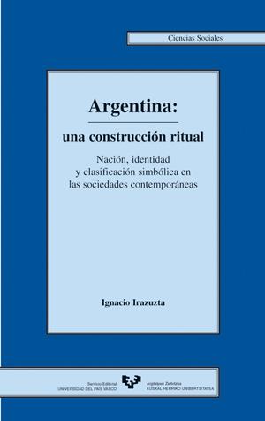 ARGENTINA: UNA CONSTRUCCION RITUAL | 9788483733349 | IRAZUZTA, IGNACIO | Galatea Llibres | Librería online de Reus, Tarragona | Comprar libros en catalán y castellano online