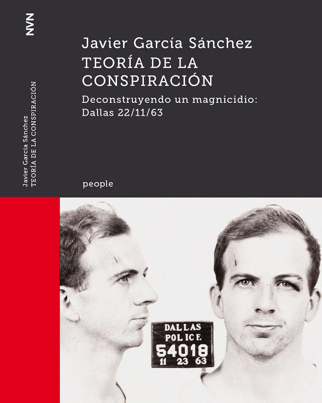 TEORÍA DE LA CONSPIRACIÓN. DECONSTRUYENDO UN MAGNICIDIO: DALLAS 22/11/63 | 9788416259755 | GARCÍA SÁNCHEZ, JAVIER | Galatea Llibres | Llibreria online de Reus, Tarragona | Comprar llibres en català i castellà online