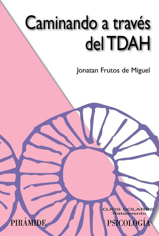 CAMINANDO A TRAVÉS DEL TDAH | 9788436842968 | FRUTOS DE MIGUEL, JONATAN | Galatea Llibres | Llibreria online de Reus, Tarragona | Comprar llibres en català i castellà online