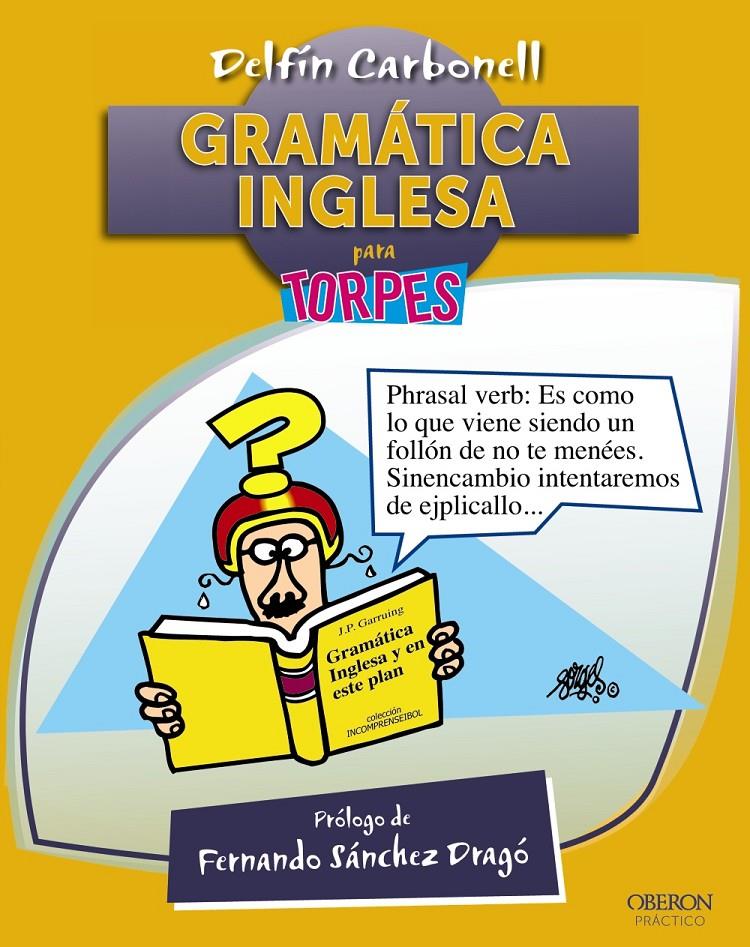 GRAMÁTICA INGLESA PARA TORPES | 9788441532724 | CARBONELL BASSET, DELFÍN | Galatea Llibres | Librería online de Reus, Tarragona | Comprar libros en catalán y castellano online