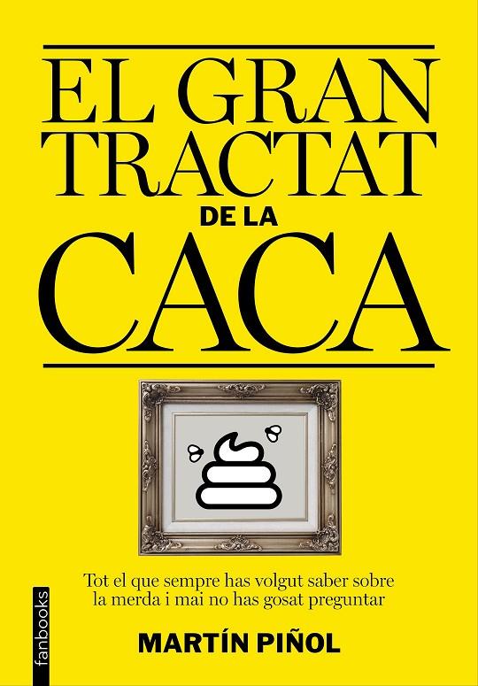 EL GRAN TRACTAT DE LA CACA | 9788416297627 | PIÑOL, MARTIN | Galatea Llibres | Llibreria online de Reus, Tarragona | Comprar llibres en català i castellà online