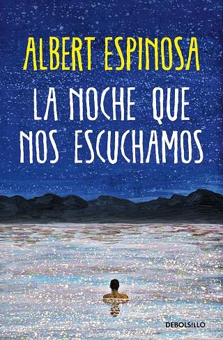 LA NOCHE QUE NOS ESCUCHAMOS | 9788466373050 | ESPINOSA, ALBERT | Galatea Llibres | Llibreria online de Reus, Tarragona | Comprar llibres en català i castellà online