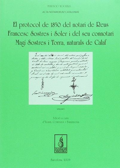 PROTOCOL DE 1850 DEL NOTARI FRANCESC SOSTRES I SOLER | 9788497798792 | COMPANYS, ISABEL | Galatea Llibres | Llibreria online de Reus, Tarragona | Comprar llibres en català i castellà online