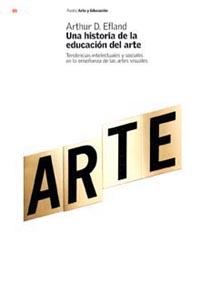 HISTORIA DE LA EDUCACION DEL ARTE, UNA | 9788449312373 | EFLAND, ARTHUR D. | Galatea Llibres | Llibreria online de Reus, Tarragona | Comprar llibres en català i castellà online