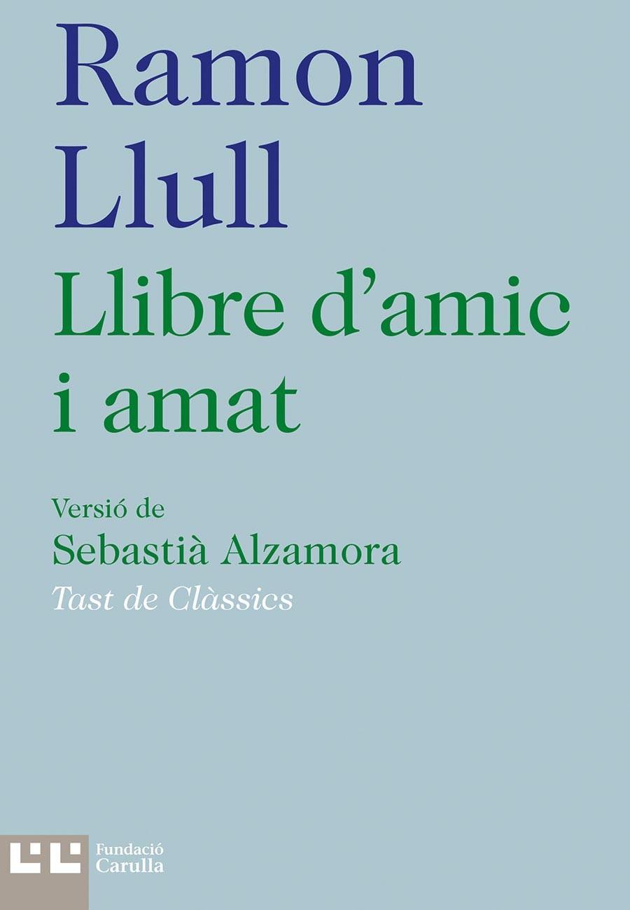 LLIBRE D'AMIC I AMAT | 9788472268074 | LLULL, RAMON (VERSIÓ DE SEBASTIÀ ALZAMORA) | Galatea Llibres | Librería online de Reus, Tarragona | Comprar libros en catalán y castellano online