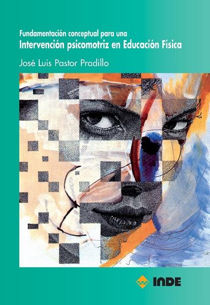 INTERVENCION PSICOMOTRIZ EN EDUCACION FISICA | 9788497290197 | PASTOR PRADILLO, JOSE LUIS | Galatea Llibres | Llibreria online de Reus, Tarragona | Comprar llibres en català i castellà online