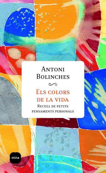 COLORS DE LA VIDA, ELS | 9788496499775 | BOLINCHES, ANTONI | Galatea Llibres | Llibreria online de Reus, Tarragona | Comprar llibres en català i castellà online