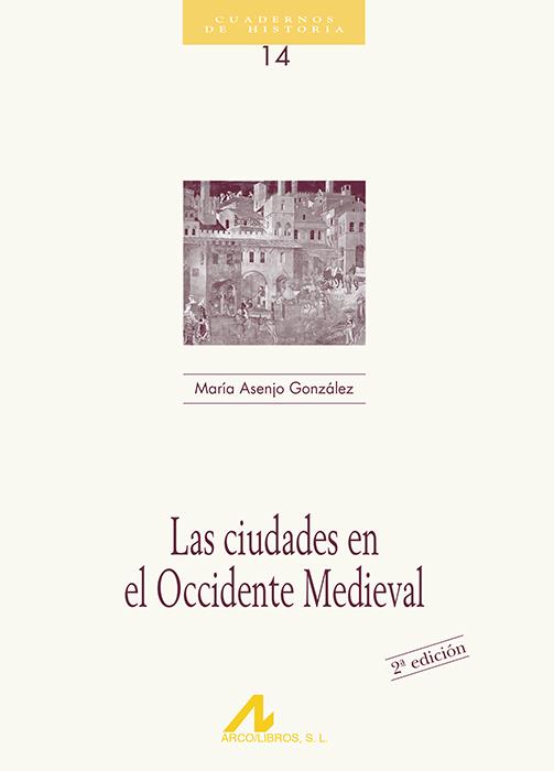 CIUDADES EN EL OCCIDENTE MEDIEVAL, LAS | 9788476352199 | ASENJO GONZALEZ, MARIA | Galatea Llibres | Llibreria online de Reus, Tarragona | Comprar llibres en català i castellà online