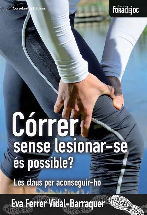 CÓRRER SENSE LESIONAR-SE ÉS POSSIBLE? | 9788490343654 | FERRER, EVA | Galatea Llibres | Librería online de Reus, Tarragona | Comprar libros en catalán y castellano online