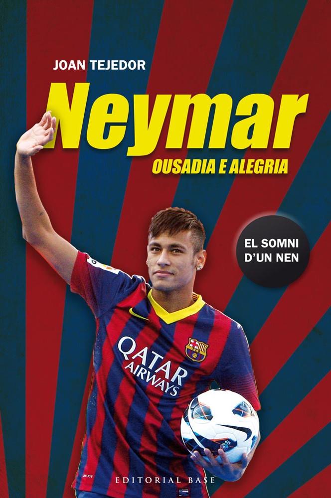 NEYMAR. OUSADIA E ALEGRIA | 9788415711599 | TEJEDOR REYES, JOAN | Galatea Llibres | Llibreria online de Reus, Tarragona | Comprar llibres en català i castellà online