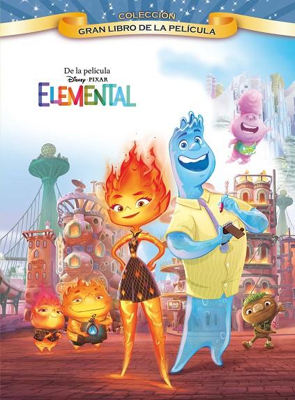 ELEMENTAL. GRAN LIBRO DE LA PELÍCULA | 9788418940842 | Galatea Llibres | Llibreria online de Reus, Tarragona | Comprar llibres en català i castellà online