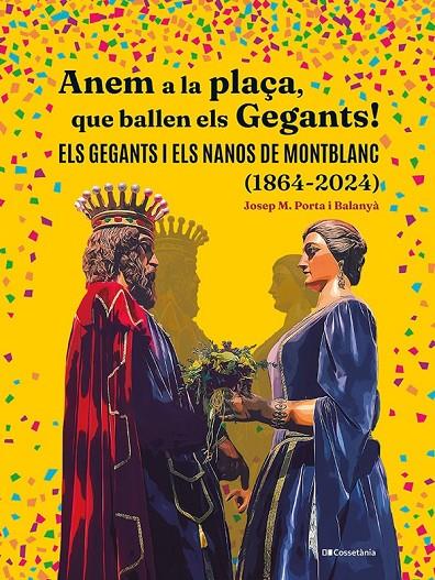 ANEM A LA PLAÇA, QUE BALLEN ELS GEGANTS! | 9788413563961 | PORTA I BALANYÀ, JOSEP M. | Galatea Llibres | Llibreria online de Reus, Tarragona | Comprar llibres en català i castellà online