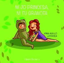 NI JO PRINCESA, NI TU GRANOTA | 9788472908383 | AGULLÓ PRIETO, ANNA/LAYPANDA | Galatea Llibres | Llibreria online de Reus, Tarragona | Comprar llibres en català i castellà online