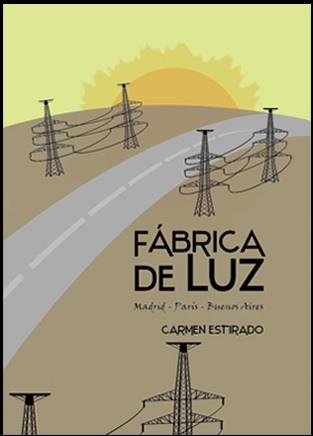 FABRICA DE LUZ | 9788494649479 | ESTIRADO, CARMEN | Galatea Llibres | Llibreria online de Reus, Tarragona | Comprar llibres en català i castellà online