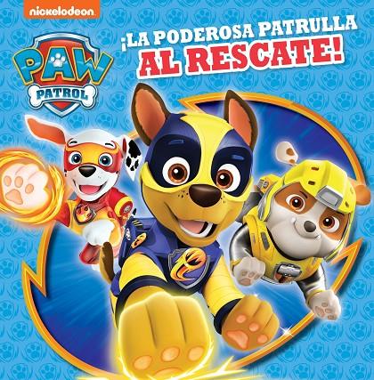 LA PODEROSA PATRULLA AL RESCATE!. PAW PATROL | 9788448852283 | Galatea Llibres | Llibreria online de Reus, Tarragona | Comprar llibres en català i castellà online