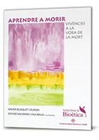 APRENDRE A MORIR, VIVENCIES A LA VORA DE LA MORT | 9788496367012 | BUSQUET I DURAN, XAVIER / VALVERDE I VILA, ESTHER | Galatea Llibres | Llibreria online de Reus, Tarragona | Comprar llibres en català i castellà online