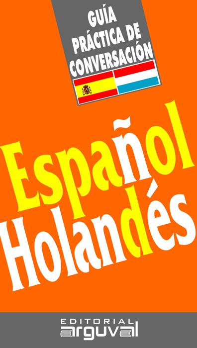 ESPAÑOL-HOLANDES. GUIA PRACTICA DE CONVERSACION | 9788489672703 | WALTA WETTING, JEKKE | Galatea Llibres | Librería online de Reus, Tarragona | Comprar libros en catalán y castellano online