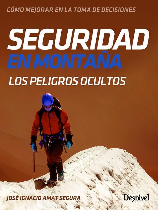 SEGURIDAD EN MONTAÑA | 9788498293920 | AMAT SEGURA, JOSÉ IGNACIO | Galatea Llibres | Llibreria online de Reus, Tarragona | Comprar llibres en català i castellà online