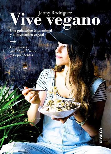 VIVE VEGANO | 9788494716393 | RODRÍGUEZ FERNÁNDEZ, JENNY | Galatea Llibres | Llibreria online de Reus, Tarragona | Comprar llibres en català i castellà online