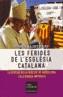 FERIDES DE L'ESGLESIA CATALANA, LES | 9788466405539 | LLISTERRI, JORDI | Galatea Llibres | Llibreria online de Reus, Tarragona | Comprar llibres en català i castellà online